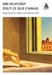 Tout Ce Que J'aimais De Siri Hustvedt