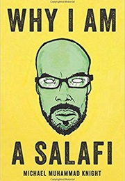 Why I Am a Salafi (Michael Muhammad Knight)
