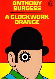 A Clockwork Orange (Anthony Burgess)
