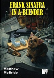 Frank Sinatra in a Blender (Matthew McBride)