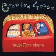 Crowded House - Together Alone