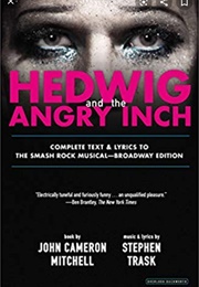 Hedwig and the Angry Inch (John Cameron Mitchell and Stephen Trask)