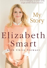 My Story: Elizabeth Smart (Elizabeth Ann Smart)
