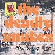 The Deadly Snakes - Ode to Joy