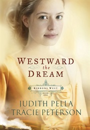 Westward the Dream (Judith Pella and Tracie Peterson)