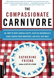 The Compassionate Carnivore (Catherine Friend)