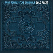 Ryan Adams &amp; the Cardinals - Cold Roses