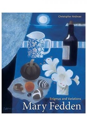 Mary Fedden: Engimas and Variations (Christopher Andreae)