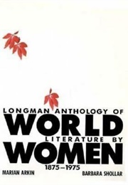 Longman Anthology of World Literature by Women, 1875-1975 (Marian Arkin)