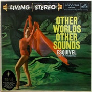 Esquivel and His Orchestra - Other Worlds Other Sounds