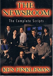 The Newsroom   the Complete Scripts (Ken Finkleman)
