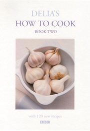 Delia's How to Cook Book Two (Delia Smith)