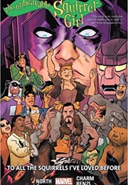 The Unbeatable Squirrel Girl: To All the Squirrels I've Loved Before (Ryan North)