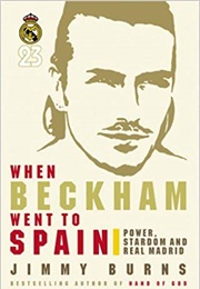 When Beckham Went to Spain (Jimmy Burns)