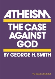 Atheism: The Case Against God