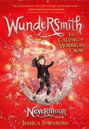 Wundersmith: The Calling of Morrigan Crow (Jessica Townsend)