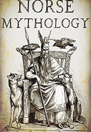 Norse Mythology: A Concise Guide to Gods, Heroes, Sagas and Beliefs of Norse Mythology (Robert Carlson)
