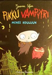 Joann Sfar: Pikku Vampyyri Menee Kouluun