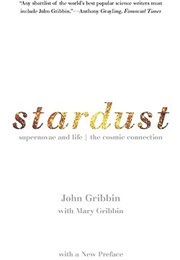 Stardust: Supernovae and Life - The Cosmic Connection (John Gribbin)