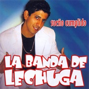 Sueño Cumplido – La Banda De Lechuga (2007)