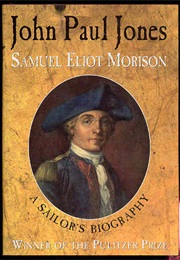 John Paul Jones: A Sailor's Biography (Samuel Eliot Morison)