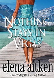 Nothing Stays in Vegas (Elena Aitken)