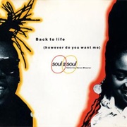 Back to Life (However Do You Want Me) - Soul II Soul