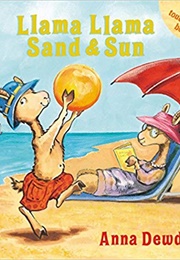 Llama Llama Sand and Sun (Anna Dewdney)