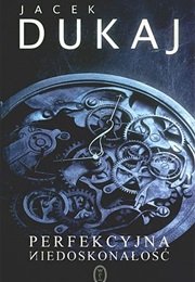 An Ideal Imperfection (Jacek Dukaj)