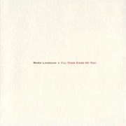 Mark Lanegan - I'll Take Care of You