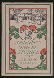 Spinning-Wheel Stories (Louisa May Alcott)