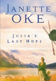 Julia&#39;s Last Hope (Janette Oke)