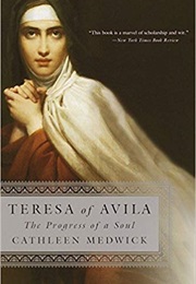 Teresa of Avila: The Progress of a Soul (Cathleen Medwick)