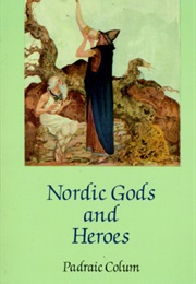 Nordic Gods and Heroes (Padraic Colum)