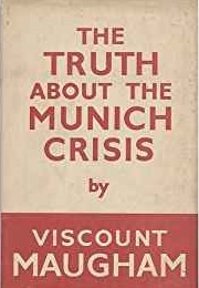 The Truth About the Munich Crisis (Viscount Maugham)