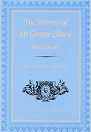 The History of Sir George Ellison. (Sarah Scott)