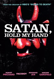 Satan, Hold My Hand (2013)