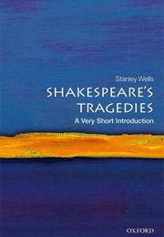 Shakespeare&#39;s Tragedies: A Very Short Introduction (Stanley Wells)