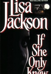 If She Only Knew (Lisa Jackson)