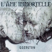 L' Âme Immortelle-  Gezeiten
