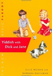 Yiddish With Dick and Jane (Ellis Weiner & Barbra Davilman)