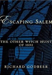 Escaping Salem (Richard Godbeer)