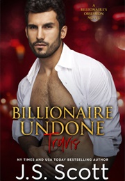 Billionaire Undone (J.S. Scott)