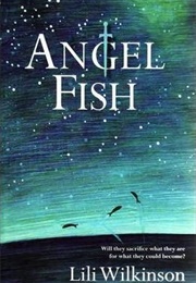 Angel Fish (Lili Wilkinson)