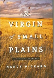 Virgin of Small Plains (Nancy Pickard)