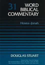 Word Biblical Commentary Vol. 31, Hosea-Jonah (Douglas Stuart)
