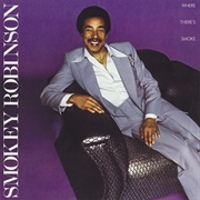 Where There's Smoke- Smokey Robinson