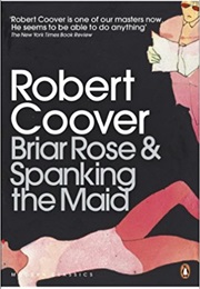 Briar Rose &amp; Spankin​G the Maid (Robert Coover)