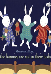 The Bunnies Are Not in Their Beds (Marisabina Russo)