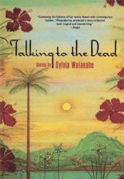 Talking to the Dead (Sylvia Watanabe)